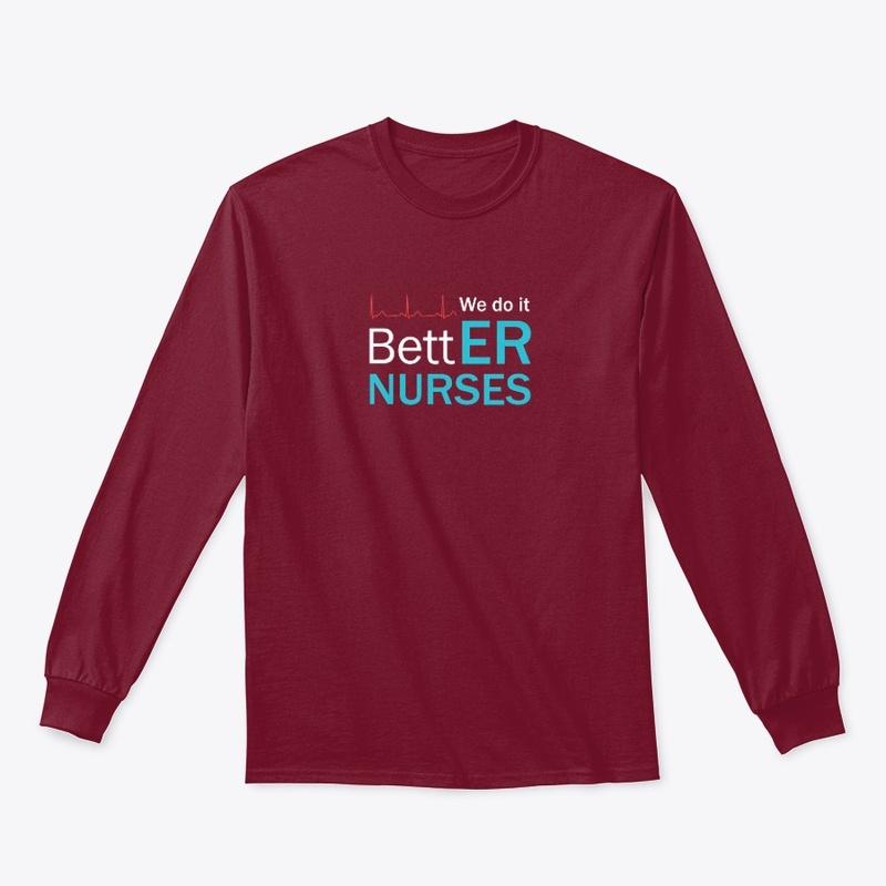 ER Nurses Do it BettER