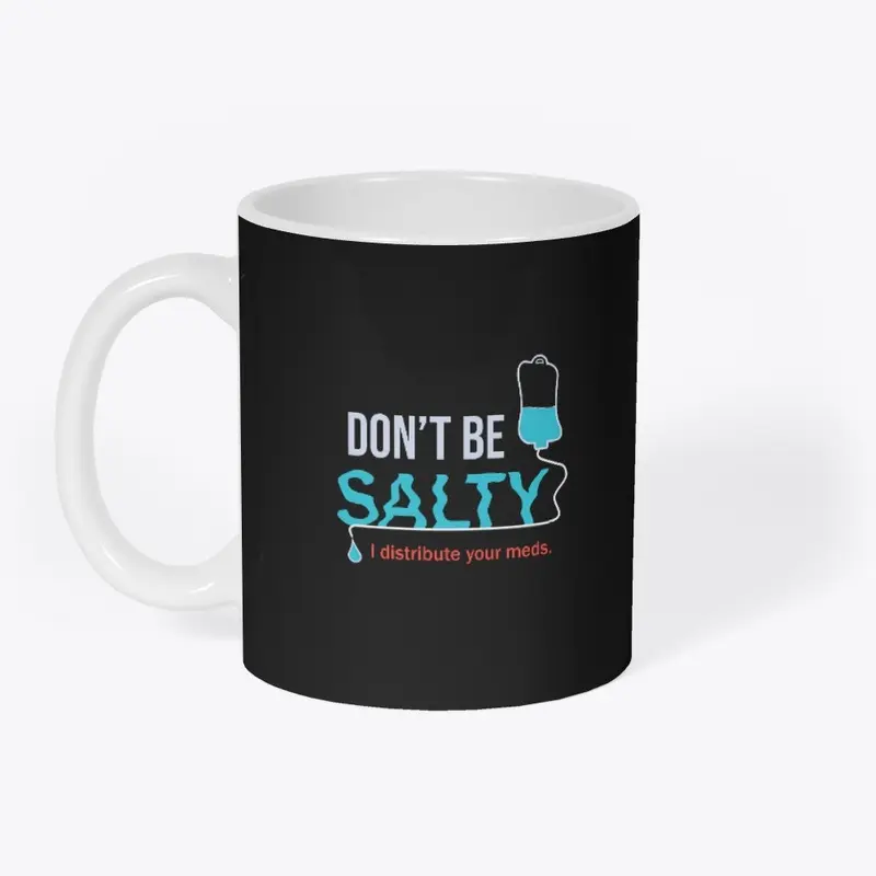 Don't Be Salty (Saline) 